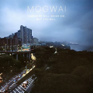 mogwai-hardcore-will-never-die-but-you-will-review